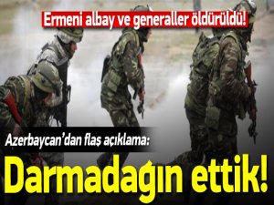 Azerbaycan'dan açıklama: Darmadağın ettik!