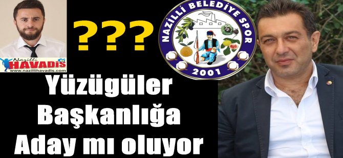 Yüzügüler Başkanlığa Aday mı oluyor ?