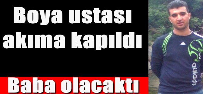 Boya ustası akıma kapıldı
