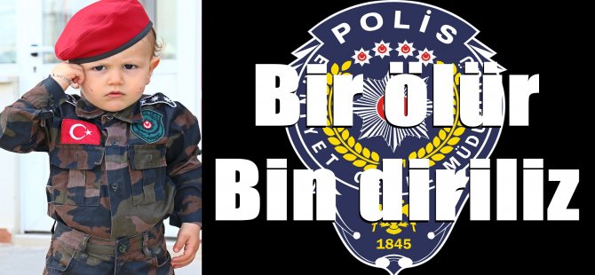 "Bir ölür, bin diriliriz"