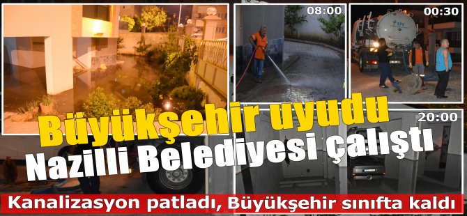 Büyükşehir Uyudu,Nazilli Yardıma Koştu