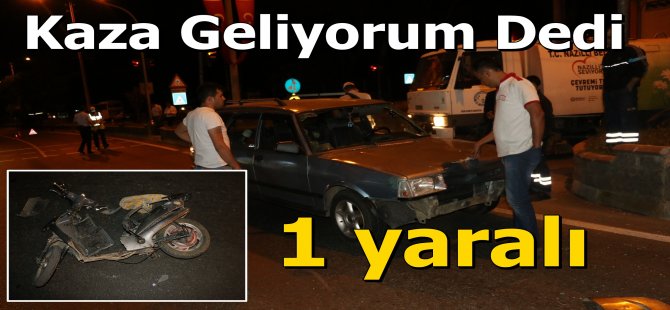 Kaza geliyorum dedi
