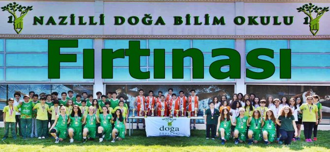 Nazilli'de Doğa Okulları Fırtınası