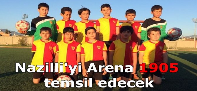 Nazilli'yi Arena 1905 temsil edecek