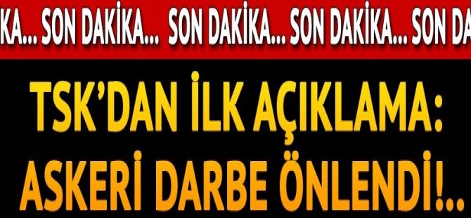 Askeri Darbe Girişimi Önlendi