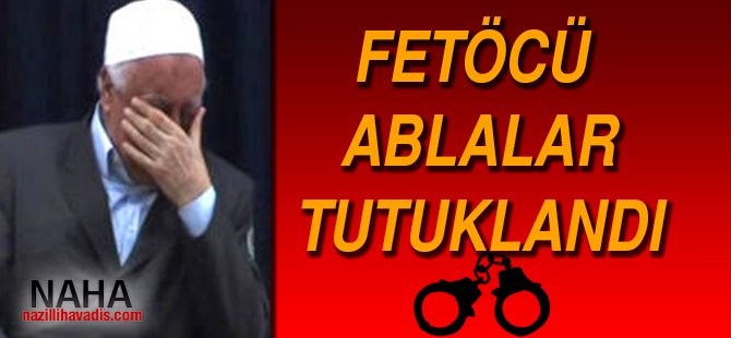 O ablalar Tutuklandı