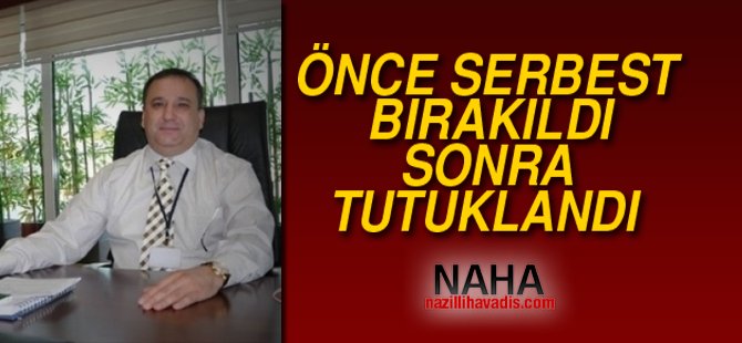 Nazilli Devlet Hastanesi'nin eski Başhekimi tutuklandı
