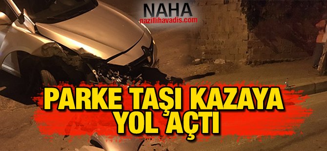 Yola konulan parke taşı kazaya yol açtı