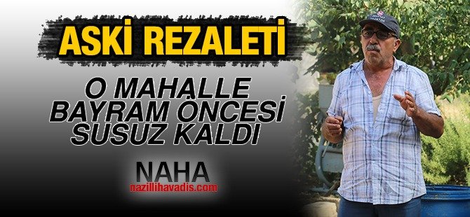 Aski Rezaleti: Kurban Bayramı öncesi susuz kaldılar
