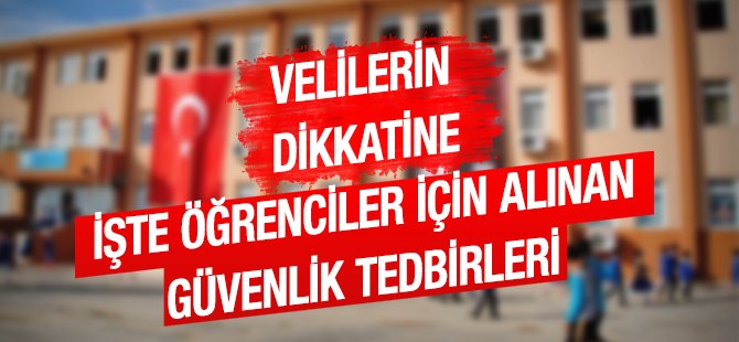 Okul ve Çevrelerinde tedbir alınacak