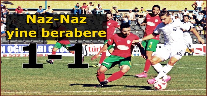 Naz-Naz yine berabere !