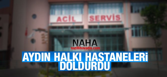 Aydın'da hastanelerde yoğunluk yaşanıyor