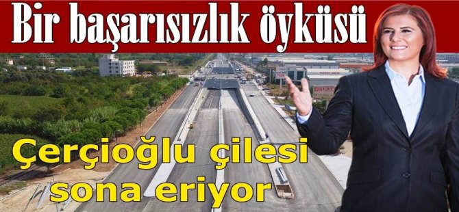 Çerçioğlu Çilesi sona eriyor