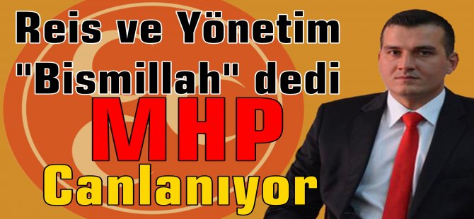 MHP Yeniden Canlanıyor !