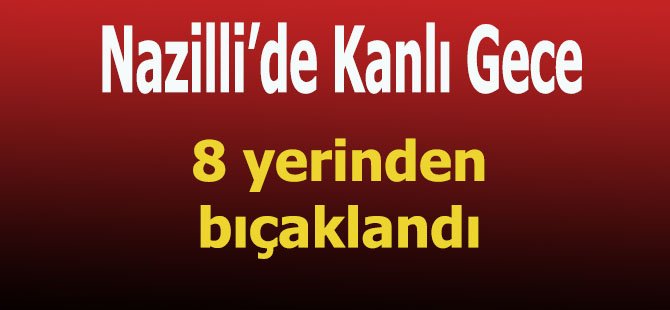 Nazilli'de Kanlı Gece