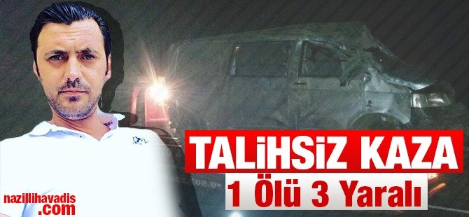 Talihsiz kaza:1 ölü,3 yaralı