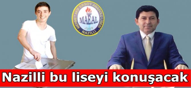 NAZİLLİ BU LİSEYİ KONUŞACAK
