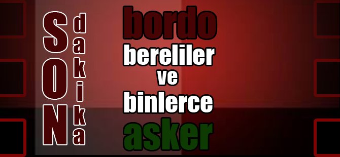 Bordo bereliler ve binlerce asker katılıyor