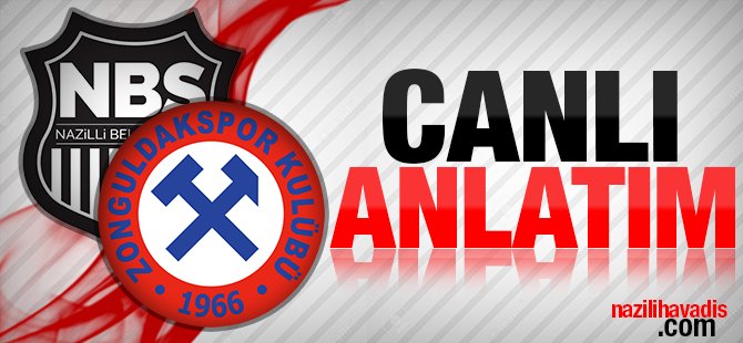 Nazilli Belediyespor-Zonguldak Kömürspor CANLI ANLATIM