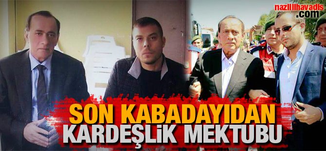 SON KABADAYI'dan kardeşlik mektubu