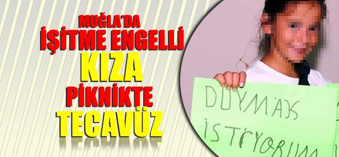 İşitme engelli küçük kıza tecavüz