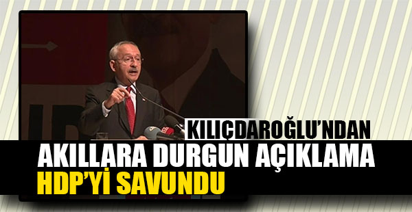 Kılıçdaroğlu'ndan Akıllara Durgun Açıklama!