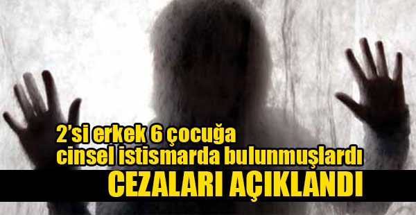 Çocuklara Cinsel İstismara Toplam 224 Yıl 11 Ay Hapis