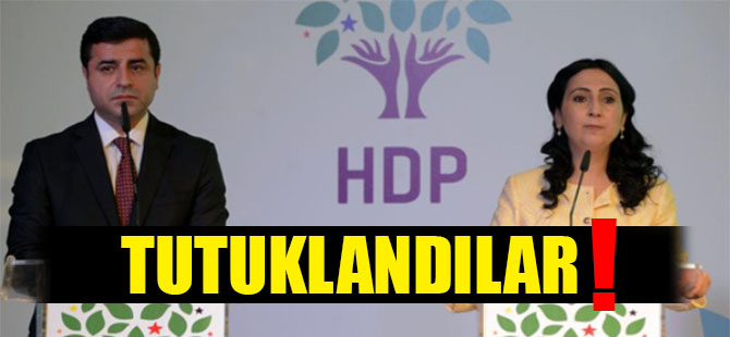 HDP Eşbaşkanları Demirtaş ve Yüksekdağ Tutuklandı