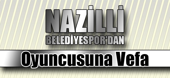 Nazilli Belediyespor’dan Anlamlı Davranış