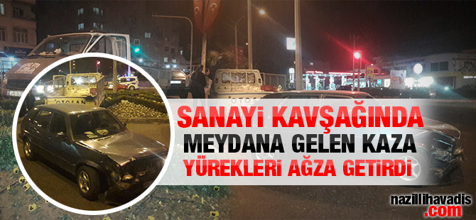 Sanayi Kavşağında meydana gelen kaza yürekleri ağza getirdi