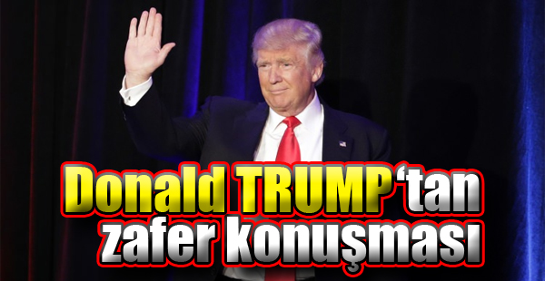 Donald Trump'tan Zafer Konuşması