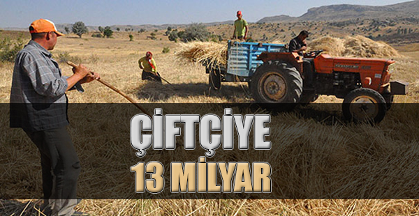 Çiftçiye 13 milyar!