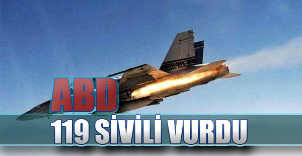 ABD, Irak ve Suriye'de 119 Sivili Vurdu