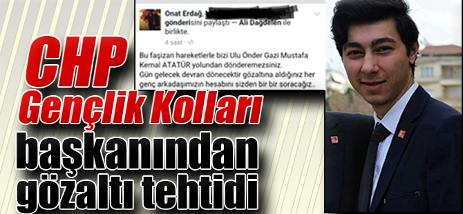 CHP Gençlik Kolları Başkanı’ndan Tehdit