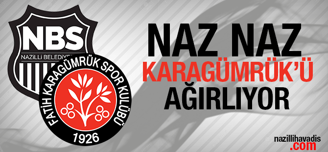 Naz Naz Karagümrük’ü ağırlıyor