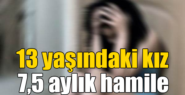 13 Yaşındaki Kız 7.5 Aylık Hamile Çıktı, 15 Yaşındaki Çocuk Tutuklandı