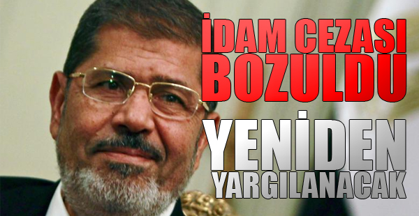 Mursi'nin Îdam Kararı Bozuldu