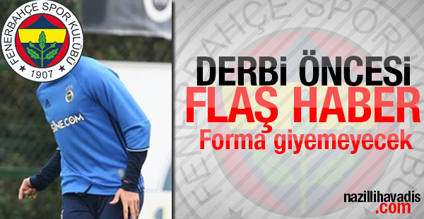 Derbi öncesi FLAŞ HABER! O oyuncu kadrodan çıkarıldı