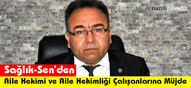 Sağlık-Sen'den Aile Hekimi ve Aile Hekimliği Çalışanlarına Müjde