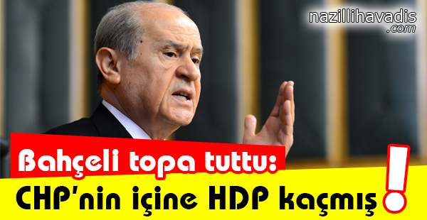 Bahçeli topa tuttu: CHP'nin içine HDP kaçmış!