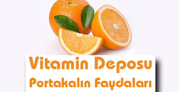 Vitamin Deposu Portakalın Faydaları