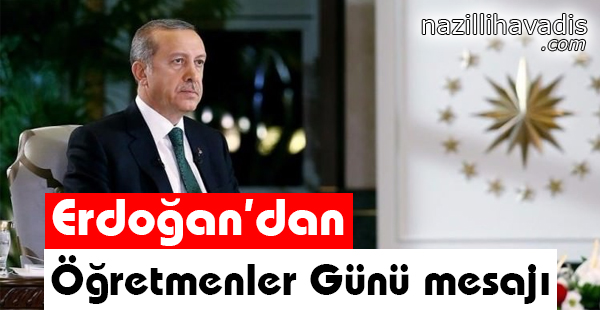 Erdoğan'dan Öğretmenler Günü Mesajı