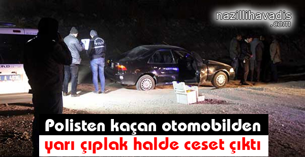 Polisten Kaçan Otomobilden Yarı Çıplak Halde Ceset Çıktı