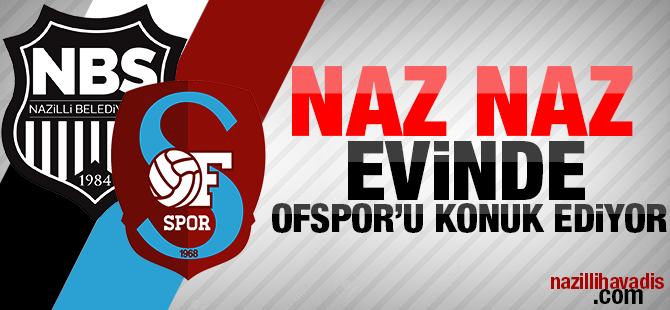 Nazilli Belediyespor, bu hafta evinde Ofspor ile karşılaşacak.