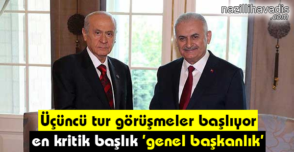 Üçüncü tur görüşmeler başlıyor, en kritik başlık 'genel başkanlık'