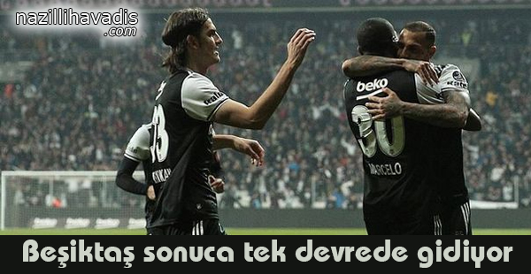 Beşiktaş Sonuca Tek Devrede Gidiyor