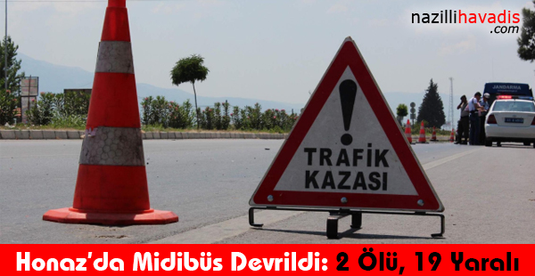 Honaz'da Midibüs Devrildi: 2 Ölü, 19 Yaralı