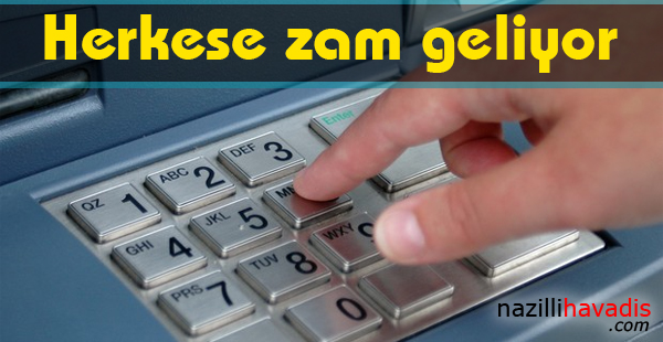 Herkese Zam Geliyor