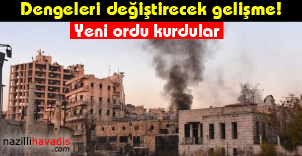 Dengeleri değiştirecek gelişme! Yeni ordu kurdular