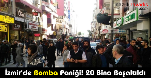 İzmir'de Bomba Paniği! 20 Bina Boşaltıldı